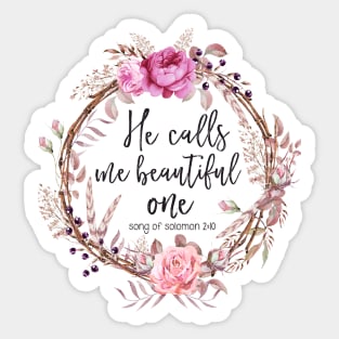 He Calls Me Beautiful One Sticker